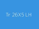 Tr 26X5 LH